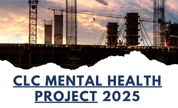 The CLC Mental Health Project 2025 poster, which features a construction site silhouetted by the sun with tower cranes and rebar in the foreground