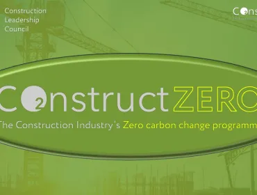 The Construction Leadership Council’s Construct Zero programme brings together nearly 300 partners across the UK construction supply chain to drive measurable carbon reduction.