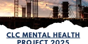 The CLC Mental Health Project 2025 poster, which features a construction site silhouetted by the sun with tower cranes and rebar in the foreground